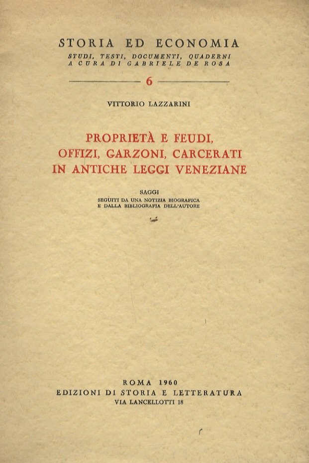 Proprietà e feudi, offizi, garzoni, carcerati in antiche leggi veneziane. …