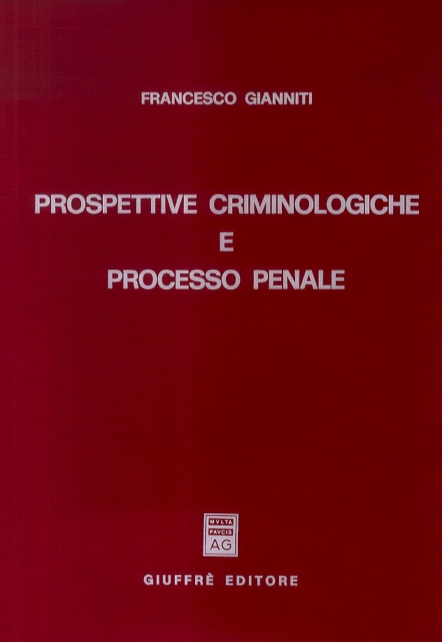 Prospettive criminologiche e processo penale.