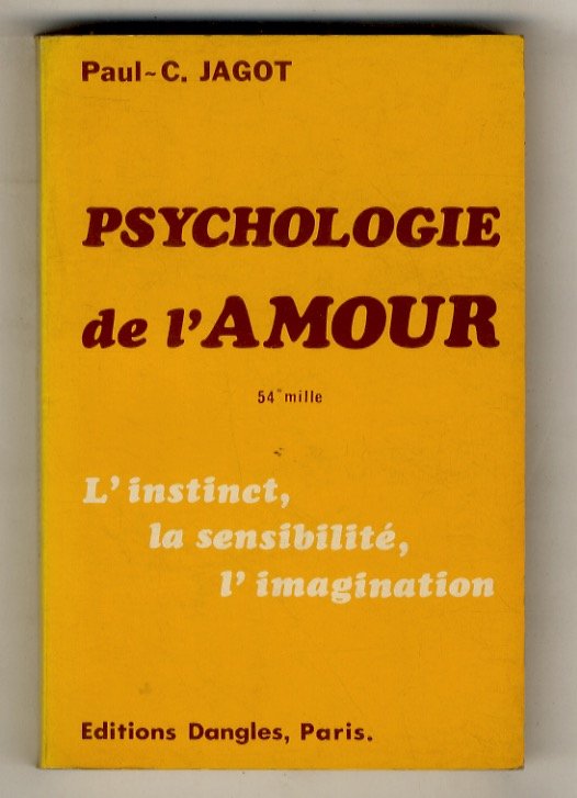 Psychologie de l'amour. L'instinct, la sensibilité, l'imagination.