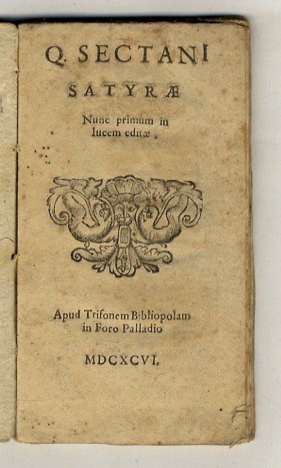 Q. Sectani Satyrae nunc primum in lucem editae.