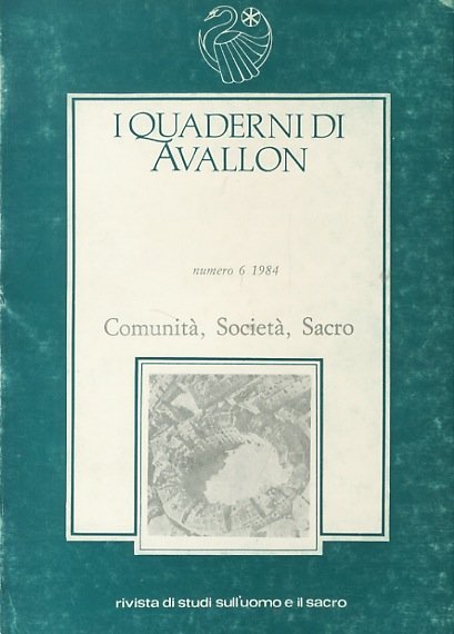 QUADERNI di Avallon. Numero 6 1984. Comunità, Società, Sacro. Rivista …