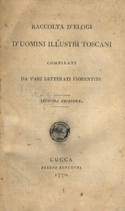 Raccolta d'elogi d'uomini illustri toscani compilati da vari letterati fiorentini. … | Immagine principale