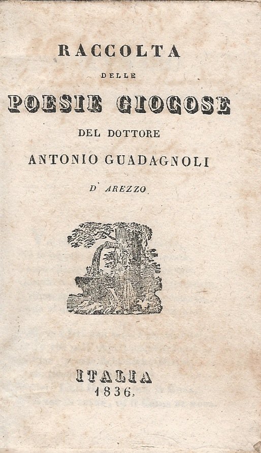 Raccolta delle poesie giocose del dottore Antonio Guadagnoli d'Arezzo.