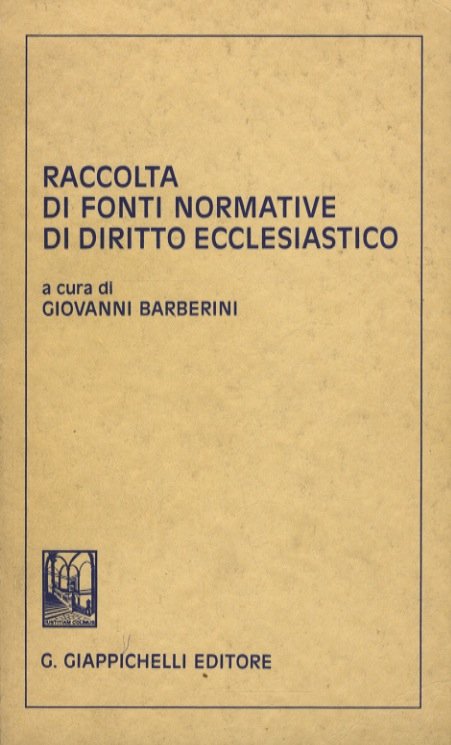 Raccolta di fonti normative di diritto ecclesiastico.
