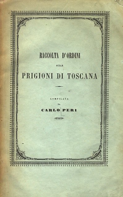 Raccolta di leggi, regolamenti, ordinanze, circolari, ed istruzioni su regime …