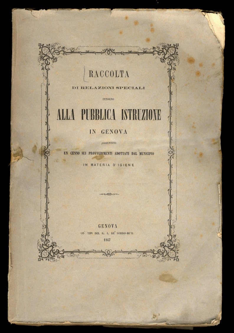 RACCOLTA di relazioni speciali intorno alla Pubblica Istruzione in Genova, …