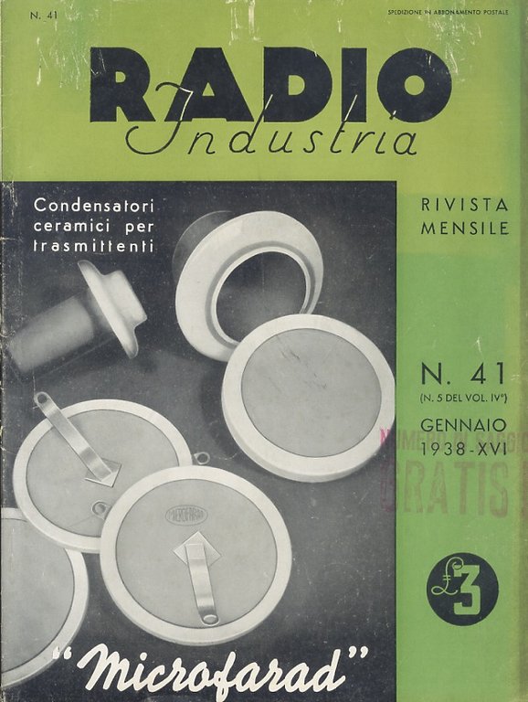 Radio Industria. Rivista mensile di radiotecnica. Contiene la Rubrica del gruppo Costruttori Apparecchi Radio (ANIMA) e le Comunicazioni del Sindacato Fascista Ingegneri di Milano (Gruppo Radio). Direttore: G.B. Angeletti. Anno 1935-XIII: NN. 7, 8 - Anno 1936-XIV: NN. 19, 23 - Anno 1937-XV: N. 29 - Anno 1938-XVI: N. 41.