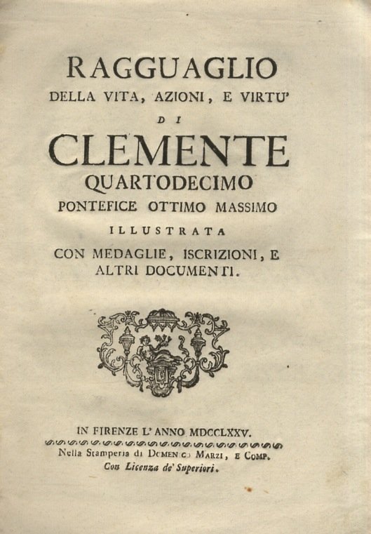 Ragguaglio della vita, azioni, e virtù di Clemente quartodecimo pontefice …