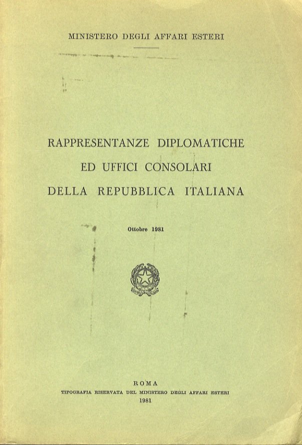 Rappresentanze diplomatiche ed uffici consolari della Repubblica Italiana. Ottobre 1981.