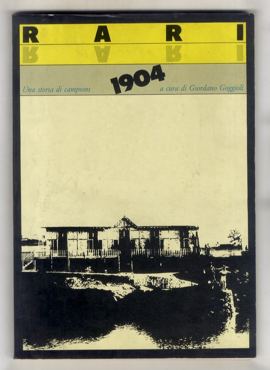 Rari 1904. Una storia di campioni, a cura di Giordano …