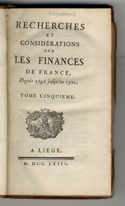 Recherches et consideration sur les finances de France depuis 1595 …