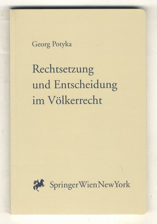 Rechtsetzung und Entscheidung im Völkerrecht. English Summary, La-Making and Decision-Making …