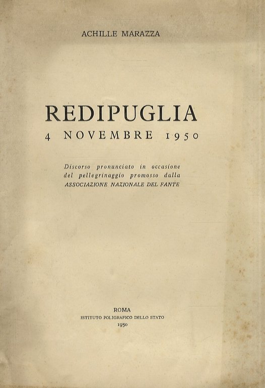 Redipuglia 4 novembre 1950. Discorso pronunciato in occasione del pellegrinaggio promosso dalla Associazione Nazionale del Fante.