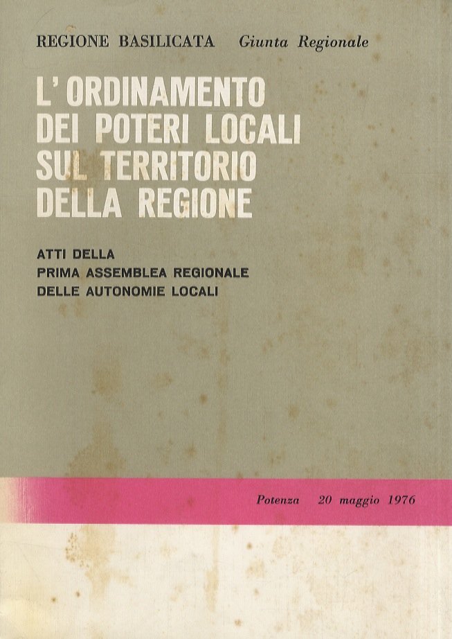 REGIONE BASILICATA. Giunta Regionale. L'ordinamento dei poteri locali sul territorio …