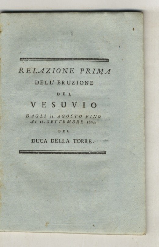 Relazione prima dell'eruzione del Vesuvio dagli 11. agosto fino ai …