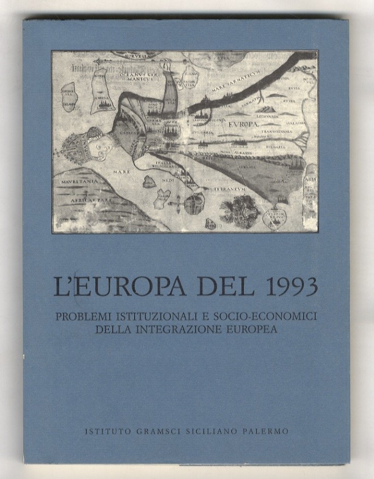 Relazioni ai seminari: L'Europa del 1993. Problemi istituzionali e socioeconomici …