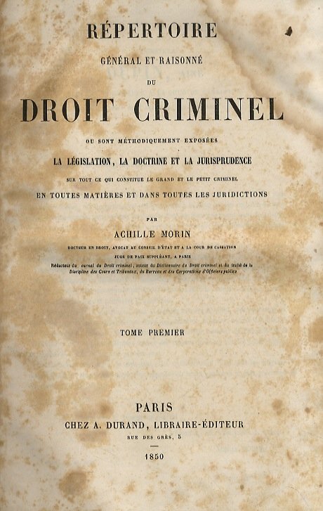 Répertoire général et raisonné ou sont méthodiquement exposées la législation, …