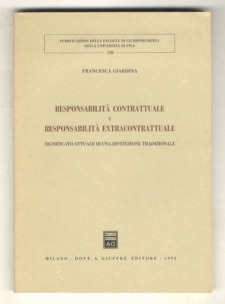 Responsabilità contrattuale e responsabilità extracontrattuale. Significato attuale di una distinzione …