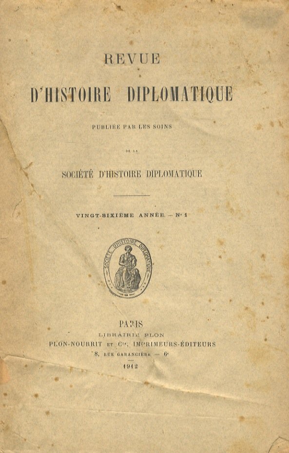 REVUE d'histoire diplomatique. Publiée par le soins de la Socièté …