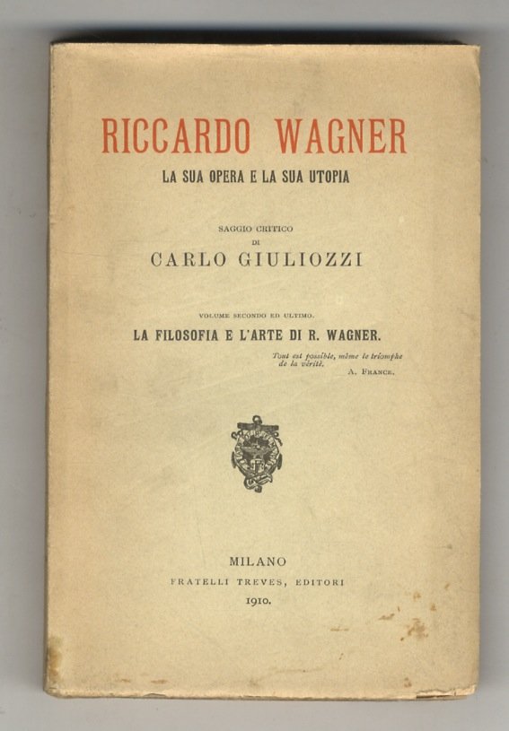 Riccardo Wagner, la sua opera e la sua utopia. Saggio …