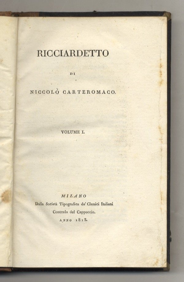 Ricciardetto di Niccolò Carteromaco. Volume I [- volume III].