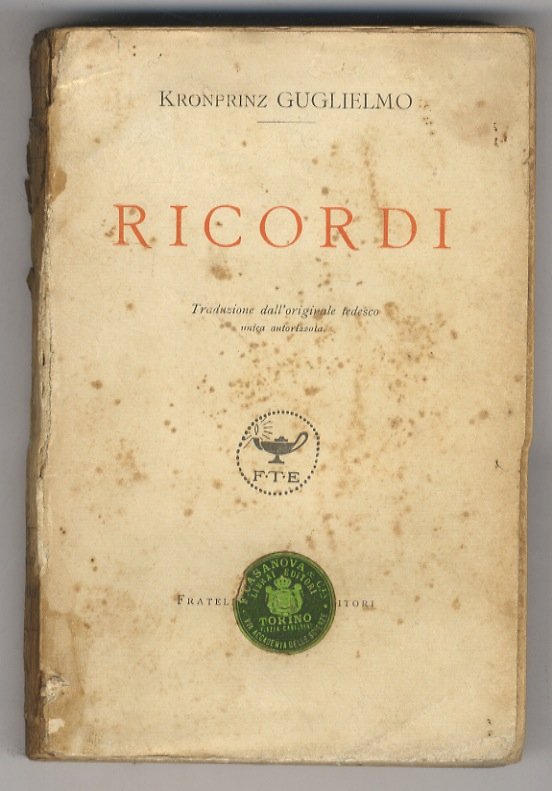 Ricordi. Traduzione dall'originale tedesco, unica autorizzata. Secondo migliaio.