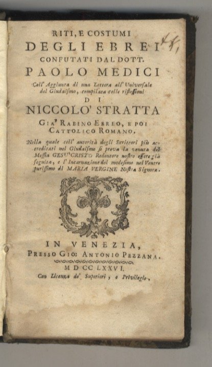 Riti e costumi degli ebrei confutati dal dottore Paolo Medici …