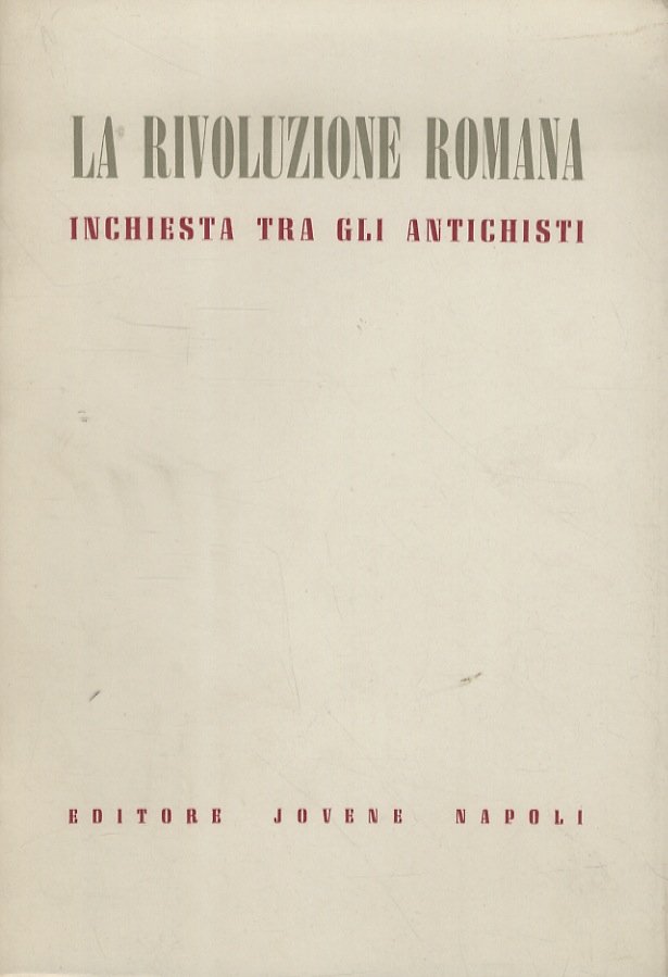Rivoluzione (La) Romana. Inchiesta tra gli antichisti.