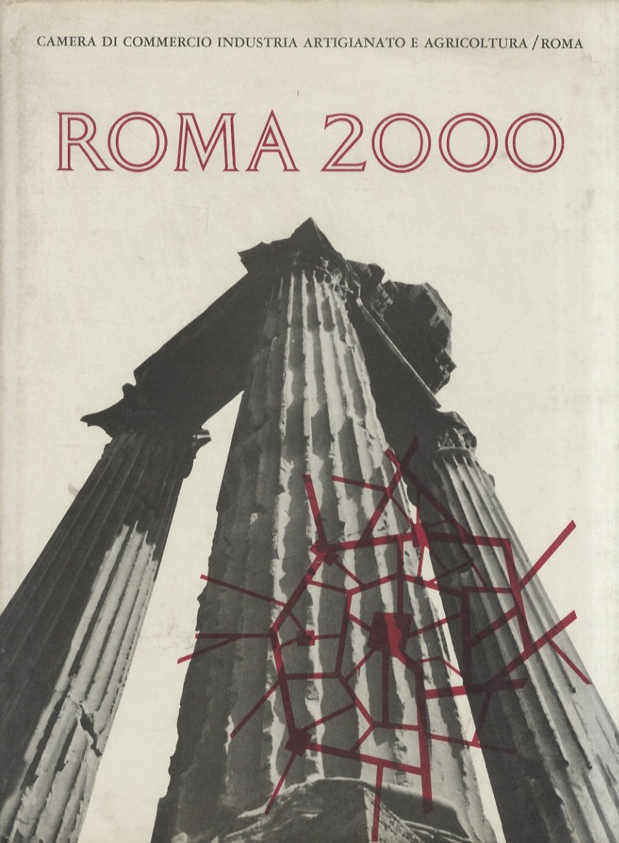 ROMA 2000. 1: Ipotesi per l'assetto della struttura urbana [a …