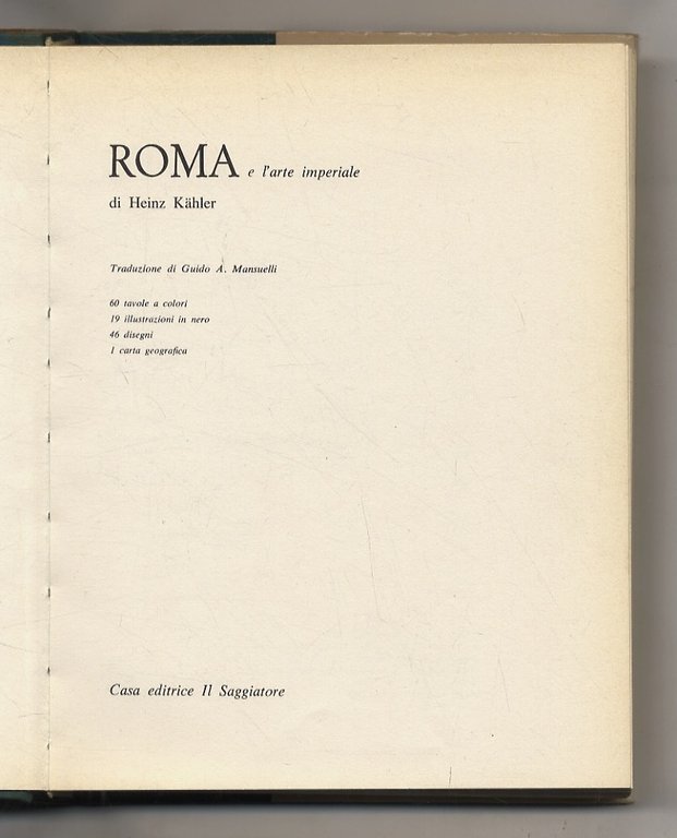 Roma e l'arte imperiale. Traduzione di Guido A. Mansuelli. 60 …