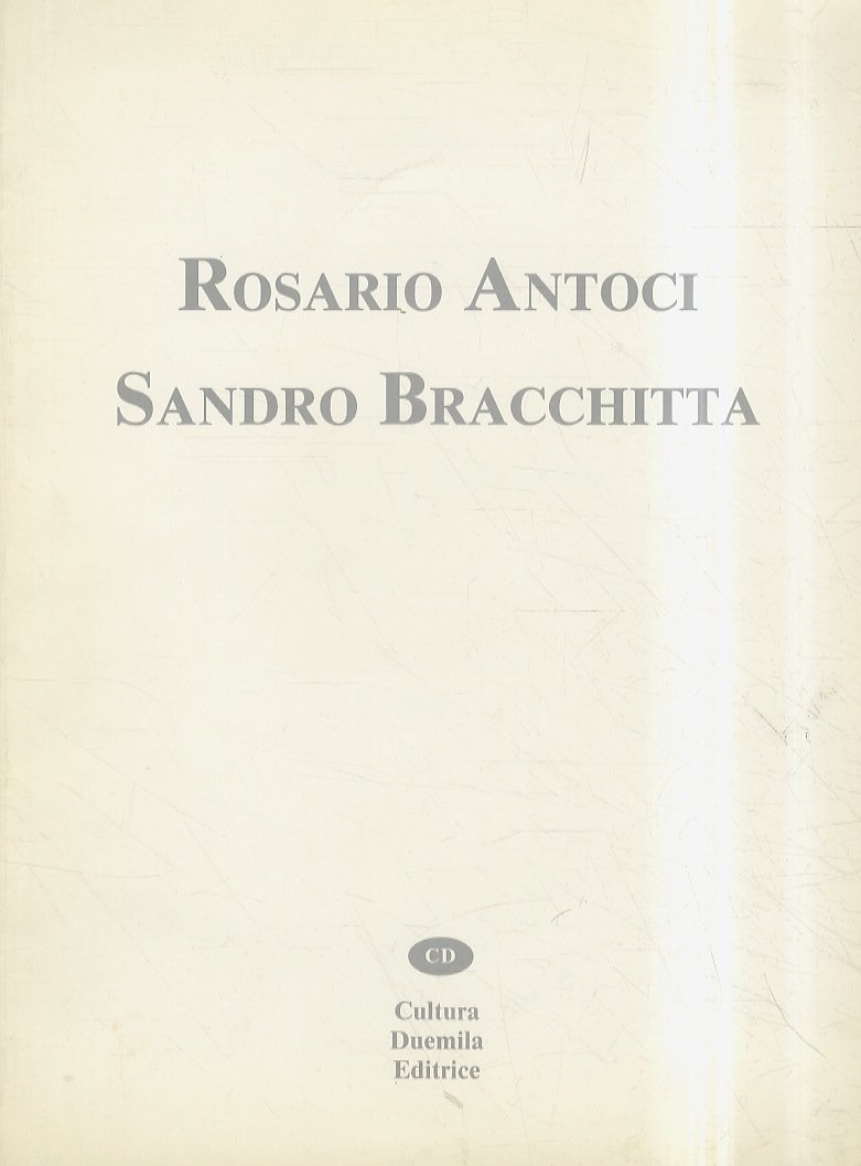 Rosario Antoci - Sandro Bracchitta. A cura di Rolando Bellini. | Immagine principale