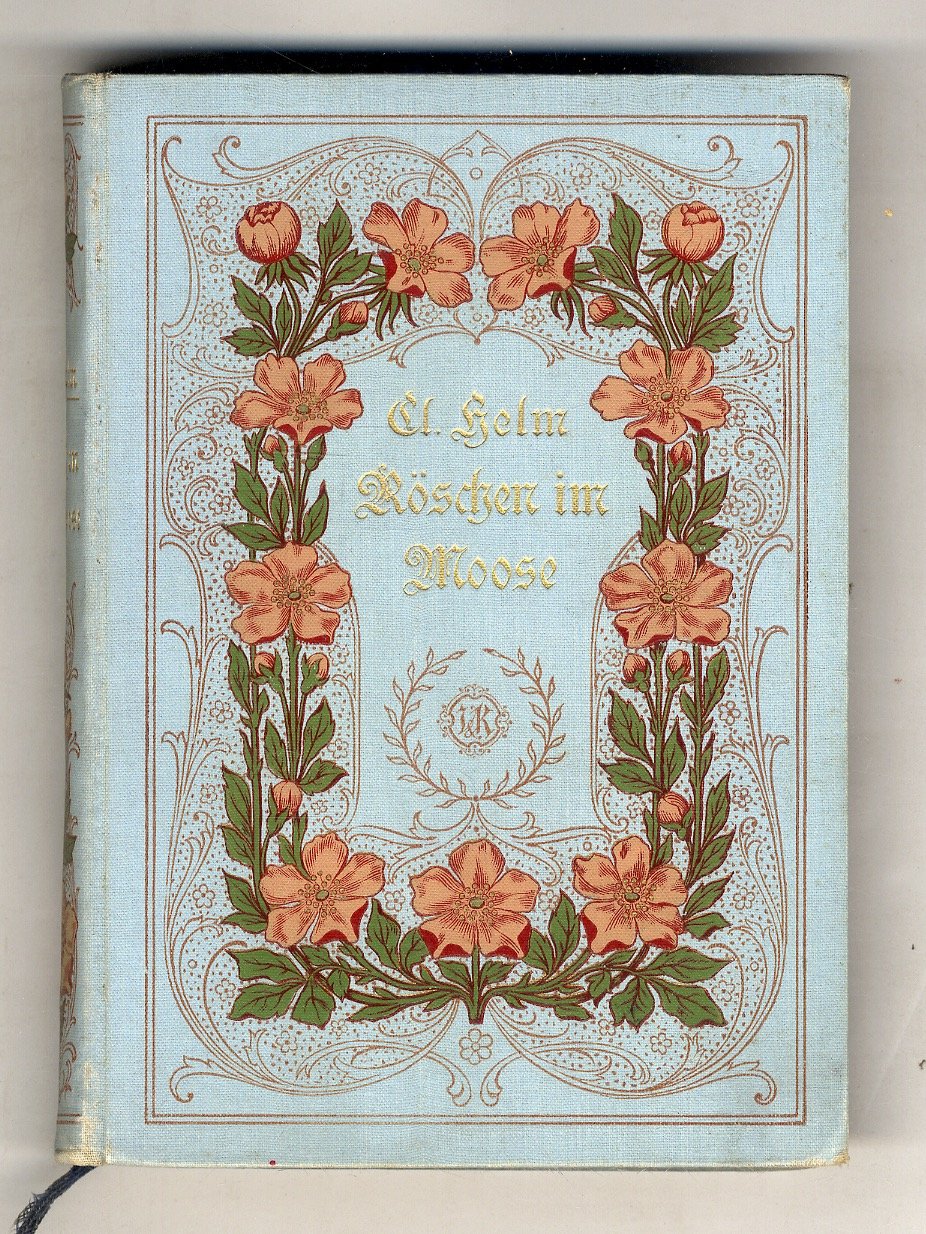 Röschen im Moose. Eine Erzählung für heranwachsende Mädchen. Dritte Auflage. …