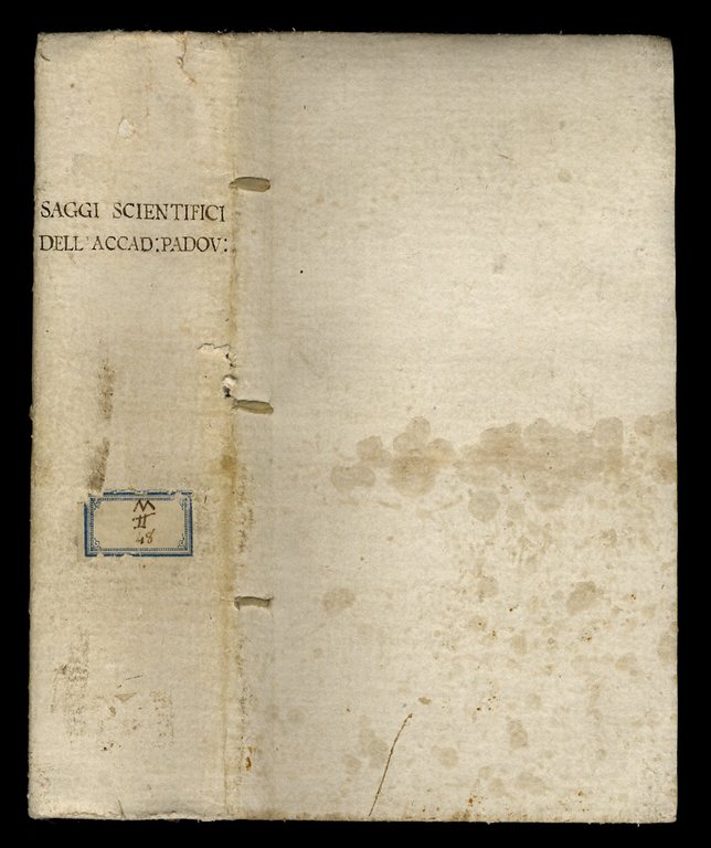 Saggi scientifici e letterari dell'Accademia di Padova. [Volume I].