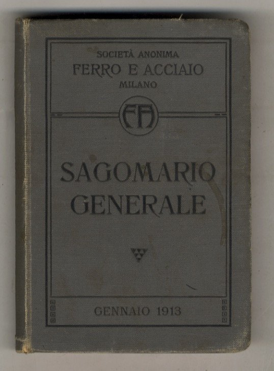 Sagomario Generale (della) Società anonima "Ferro e Acciaio"- Milano. Gennaio …