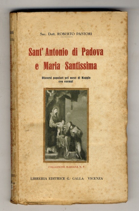 Sant'Antonio di Padova e Maria Santissima. Discorsi popolari pel mese …