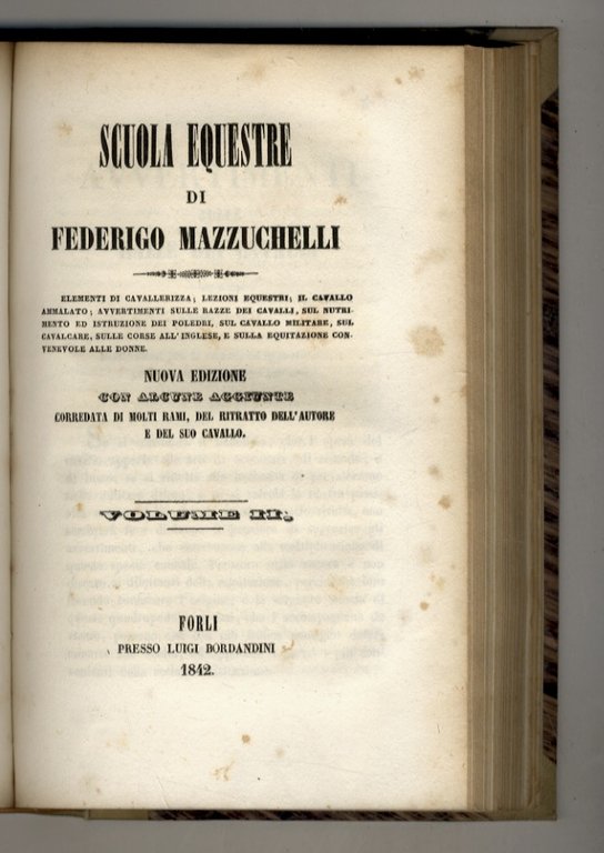 Scuola Equestre di Federigo Mazzuchelli. Elementi di cavallerizza; lezioni equestri; …