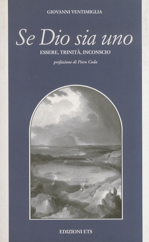 Se Dio sia uno. Essere, Trinità, Inconscio. Prefazione di Piero …
