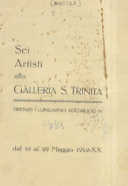 Sei artisti alla Galleria S. Trinita. Firenze Lungarno Acciaiuoli 74. …