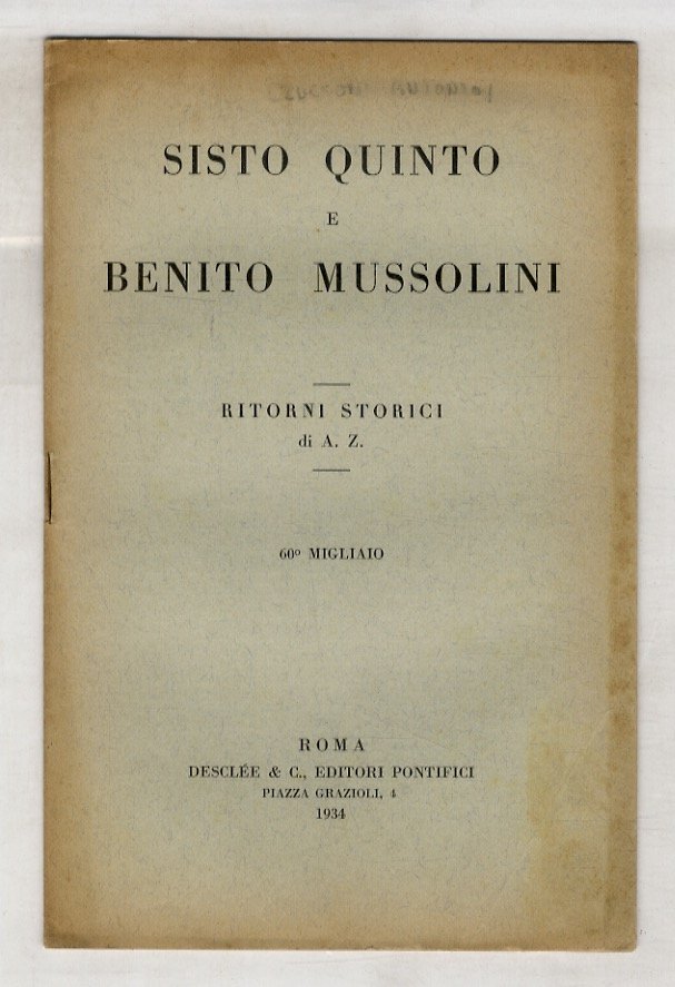 Sisto Quinto e Benito Mussolini. Ritorni storici. Di A. Z.