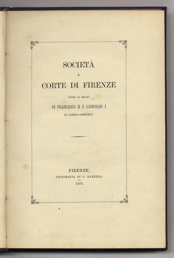 Società e corte di Firenze sotto il regno di Francesco …