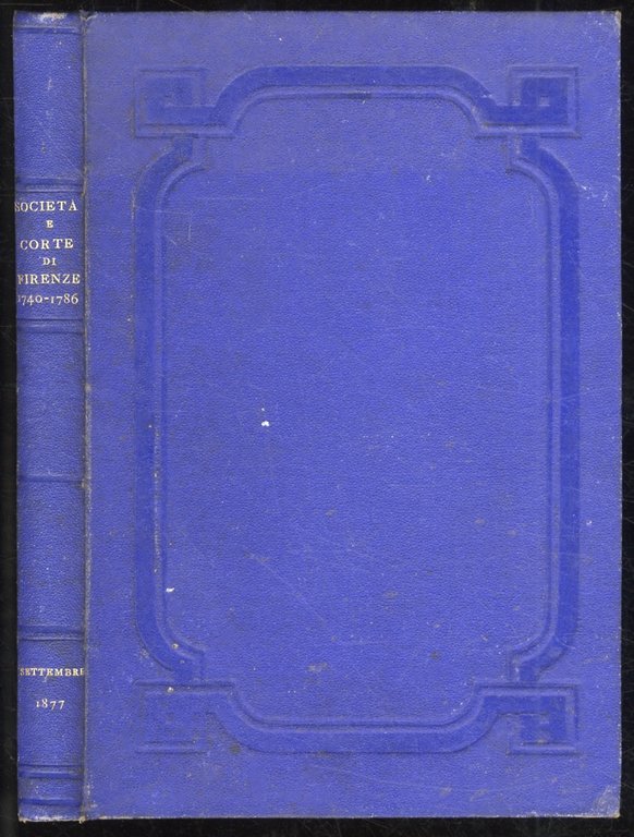 Società e corte di Firenze sotto il regno di Francesco …
