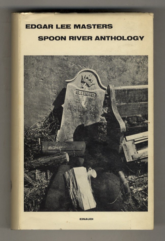 Spoon River Anthology. Prefazione e traduzione di Fernanda Pivano.