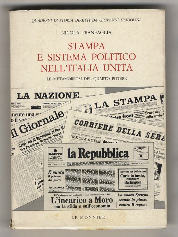 Stampa e sistema politico nell'Italia unita. Le metamorfosi del quarto potere.