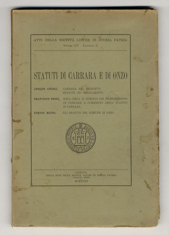 STATUTI di Carrara e di Onzo. Adolfo Angeli: Carrara nel Medioevo, statuti ed ordinamenti.Francesco Poggi: Nota circa il dominio dei Campofregoso in Carrara a commento degli statuti di Carrara. Enrico Bensa: Gli statuti del comune di Onzo.