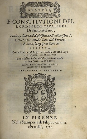 STATUTI, e constitutioni dell'ordine de Cavalieri di Santo Stefano, fondato, …