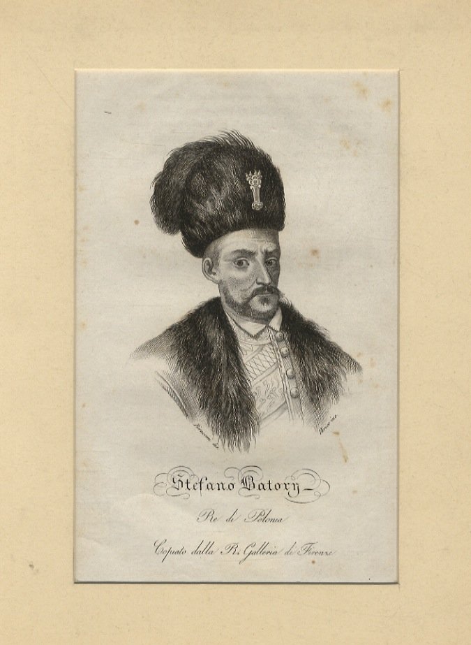Stefano Batory, Re di Polonia. Copiato dalla R. Galleria di …