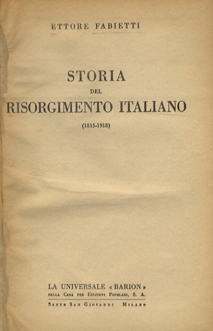 Storia del Risorgimento Italiano. (1815-1918).