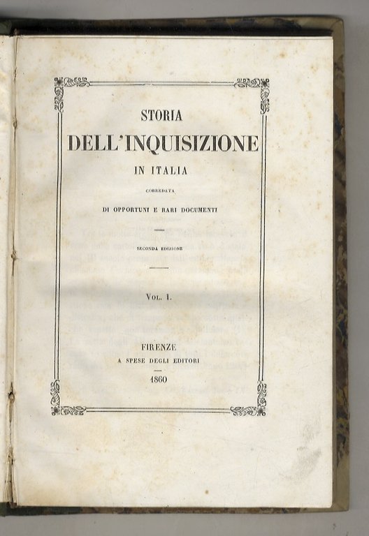 Storia dell'Inquisizione in Italia, corredata di opportuni e rari documenti. … | Immagine Gallery 1