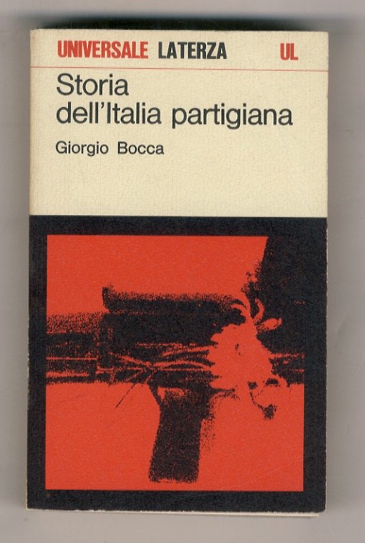 Storia dell'Italia partigiana. Settembre 1943 - maggio 1945.