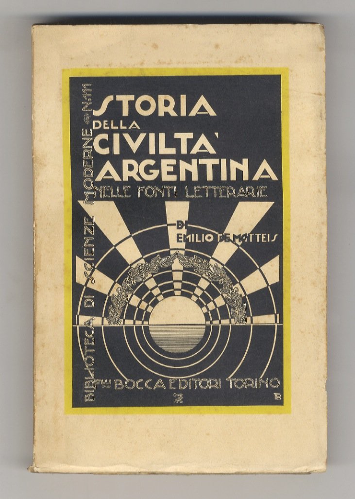 Storia della Civiltà Argentina nelle fonti letterarie. Introduzione e traduzione …